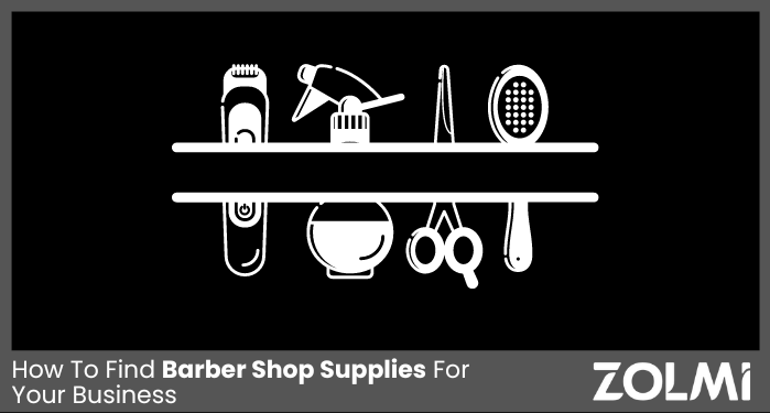 How To Find Barber Shop Supplies For Your Business