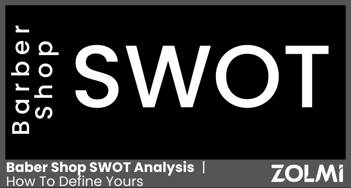 How To Write A Barber Shop SWOT Analysis With  Examples | zolmi.com