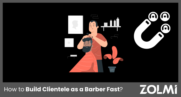How to Build Clientele as a Barber Fast?