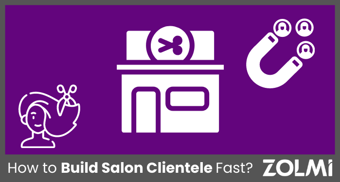 How to Build Salon Clientele Fast?