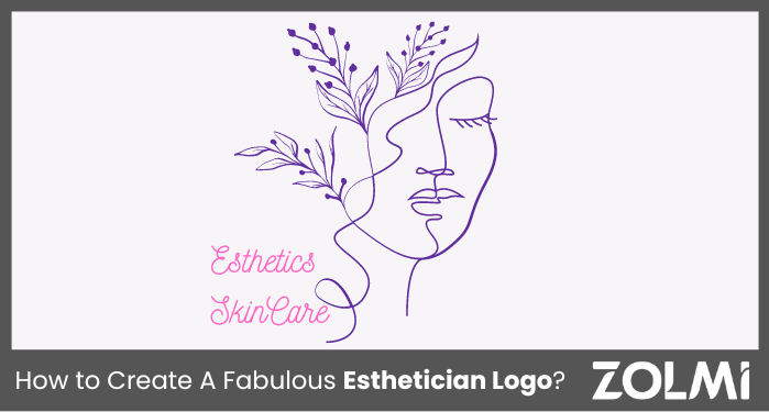 How to Create A Fabulous Esthetician Logo?