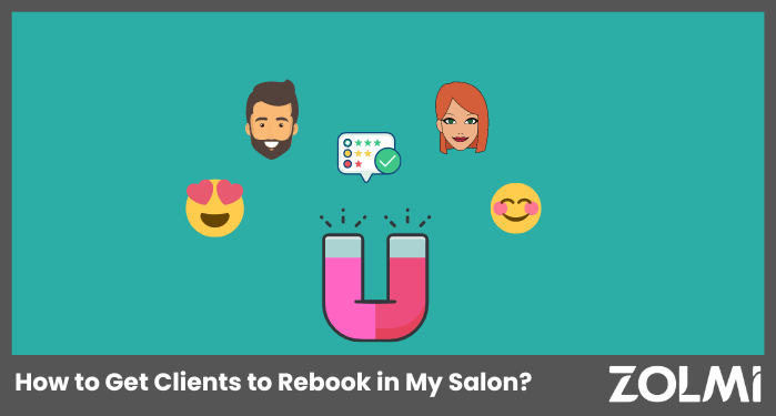 How to Get Clients to Rebook in My Salon?