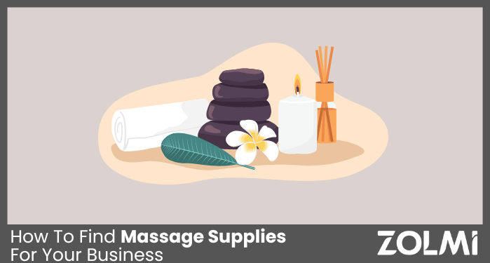 How To Find Massage Supplies For Your Business in 2024 | zolmi.com