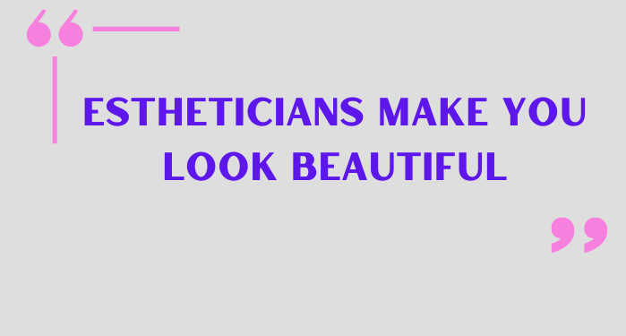 More esthetician quotes and sayings