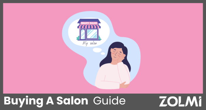 Buying A Salon | Everything You Want To Know  | zolmi.com