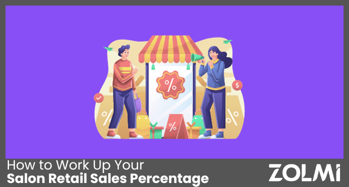 How to Work Up Your Salon Retail Sales Percentage  | zolmi.com