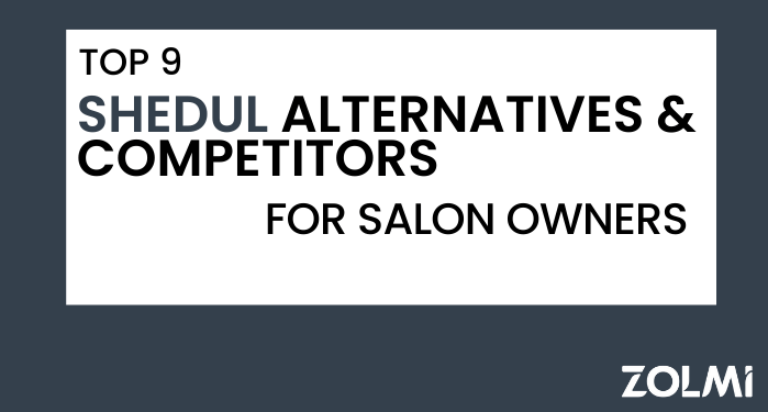 Top 9 Shedul Alternatives & Competitors for Salon Owners