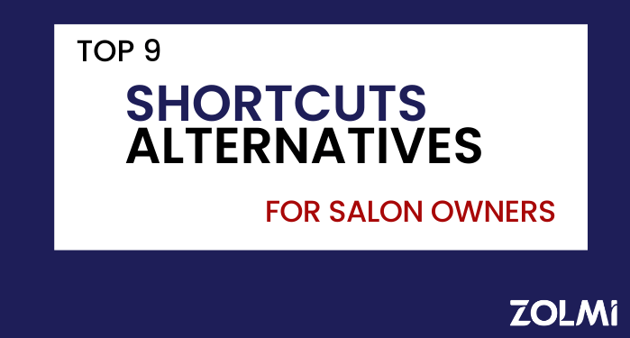 Top 9 Shortcuts Alternatives & Competitors for Salon Owners